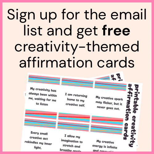 Thumbnail of affirmation cards with text that reads “sign up for the email list and get free creativity-themed affirmation cards.” 